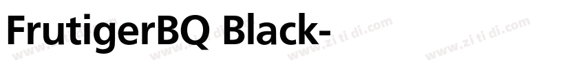 FrutigerBQ Black字体转换 FrutigerBQ Black字体转换
